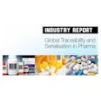 Industry report: Global traceability and serialization in pharma