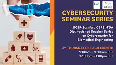 FDA and the UCSF-Stanford’s CERSI join together to educate the biomedical engineering and manufacturing communities in cybersecurity has resulted in a Cybersecurity Seminar Series.