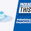 Package This: Palletizing and Depalletizing
