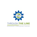 Through the Line: Packaging and Processing Podcast